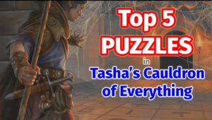 Top 5 Puzzles in Tasha's Cauldron of Everything
