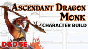 Way of the Ascendant Dragon Monk Build 5E