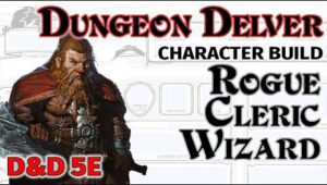 Dungeon Delver Build D&D 5E Character