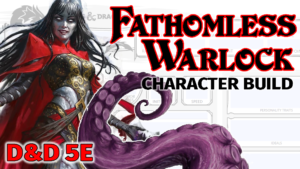 Fathomless Warlock Build D&D 5E